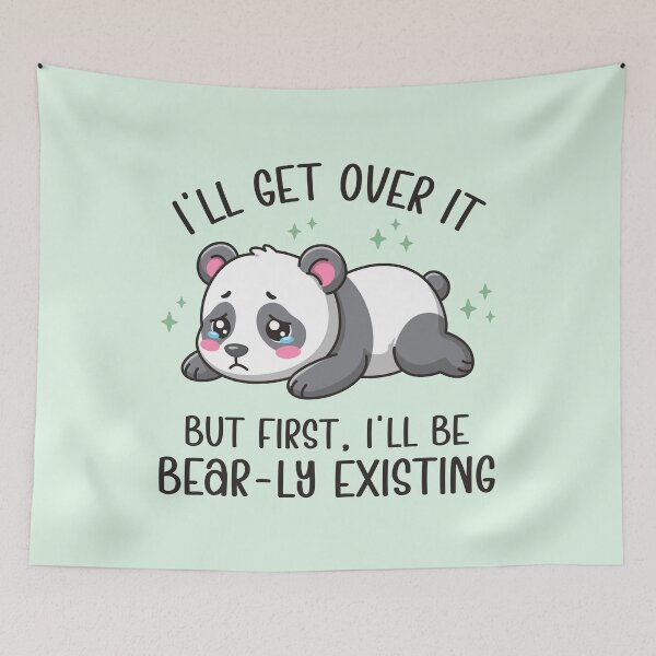 Item preview, I’ll Get Over It But First I’ll Be Bear-ly Existing - Cute Sad Panda Pun Art designed and sold by Brogress Project.