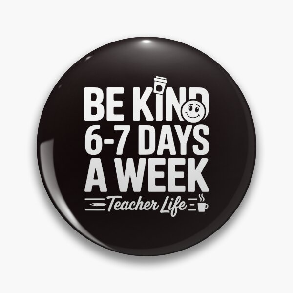 Item preview, Be Kind 6-7 Days a Week Meme – Funny Saying for Teachers and Kids designed and sold by Redgiant87x.