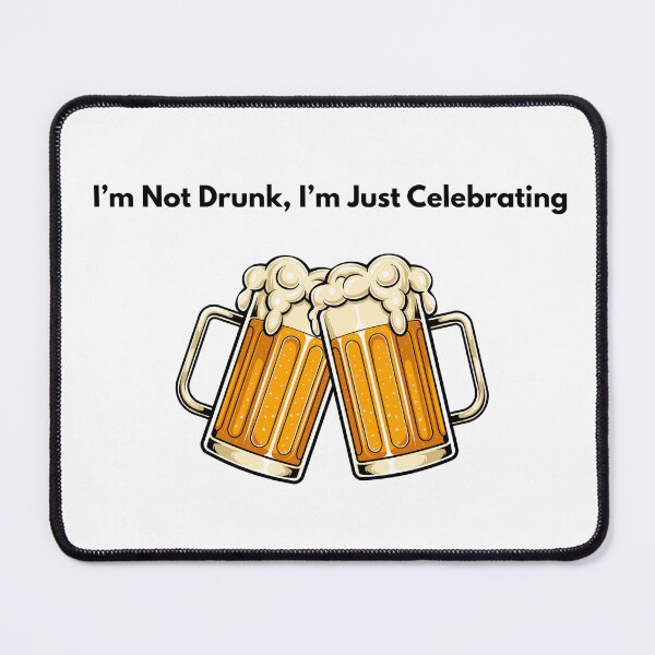 Item preview, I’m Not Drunk I’m Just Celebrating – Funny Beer Lover Gift designed and sold by MSHobbies.