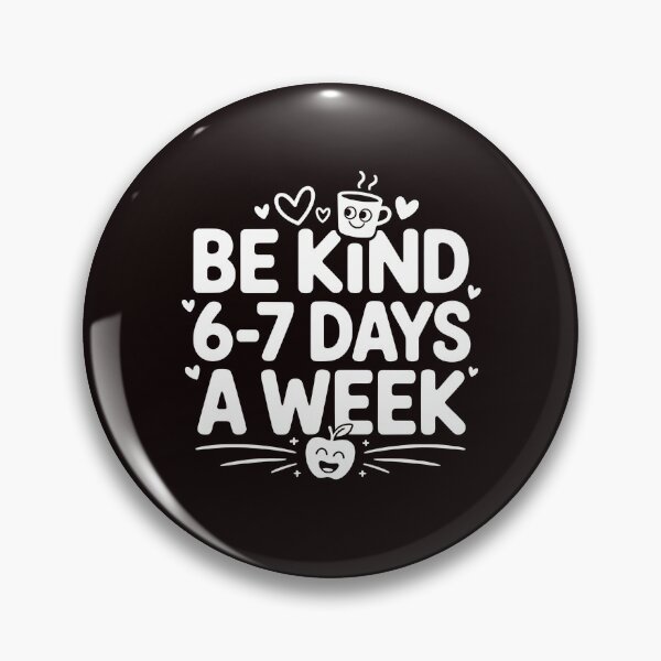 Item preview, Be Kind 6-7 Days a Week Meme – Cute Teacher Humor Design designed and sold by Redgiant87x.