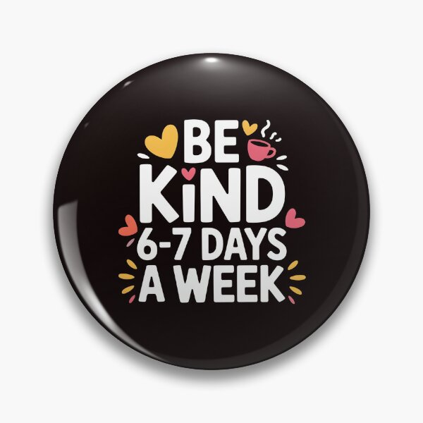 Item preview, Be Kind 6-7 Days a Week Meme – Funny Six Seven Kindness Quote designed and sold by Redgiant87x.