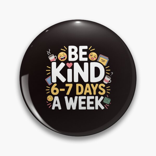 Item preview, Be Kind 6-7 Days a Week Meme – Cute Classroom Humor designed and sold by Redgiant87x.
