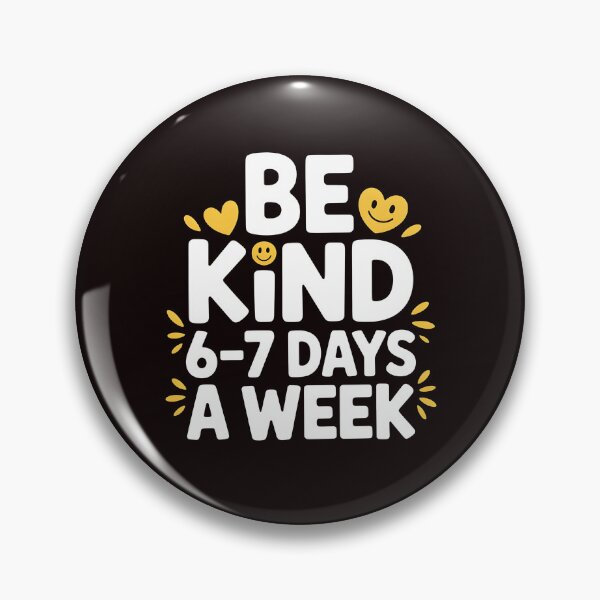 Item preview, Be Kind 6-7 Days a Week Meme – Teacher Approved Kindness Humor designed and sold by Redgiant87x.