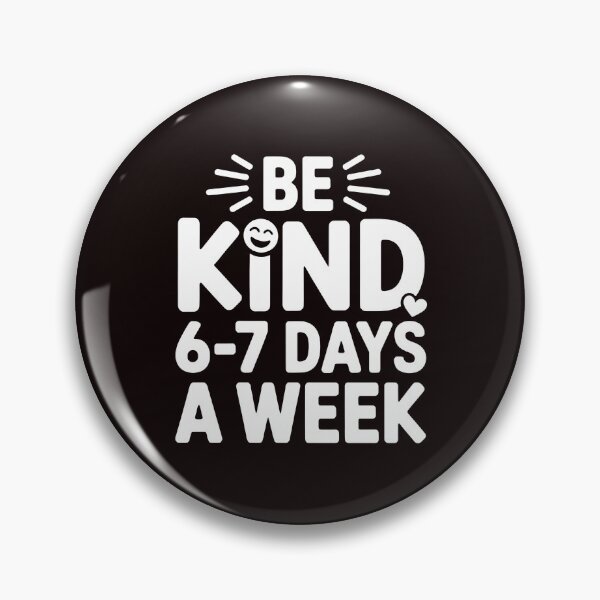 Item preview, Be Kind 6-7 Days a Week Meme – Cute Funny Saying for School designed and sold by Redgiant87x.