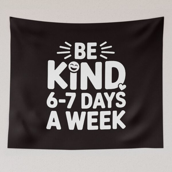 Item preview, Be Kind 6-7 Days a Week Meme – Cute Funny Saying for School designed and sold by Redgiant87x.