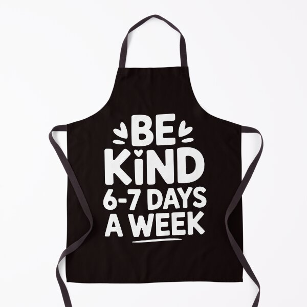 Item preview, Be Kind 6-7 Days a Week Meme – Funny Kindness Message designed and sold by Redgiant87x.