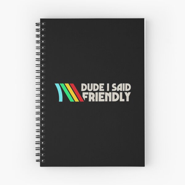 Item preview, Dude I Said Friendly Quotes  - ARC Raiders - Sci-Fi Co-Op Survival Game designed and sold by EdwardxjArt.