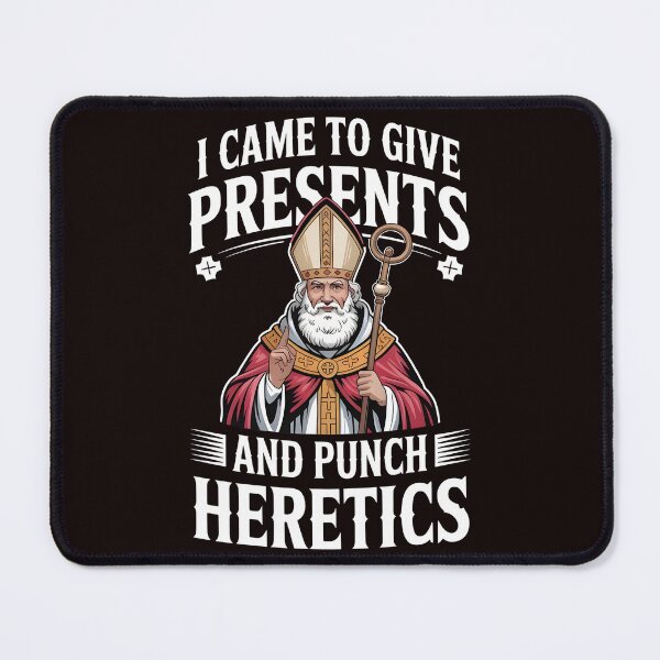 Item preview, I Came to Give Presents and Punch Heretics – St Nicholas Catholic Christmas Humor designed and sold by Redgiant87x.