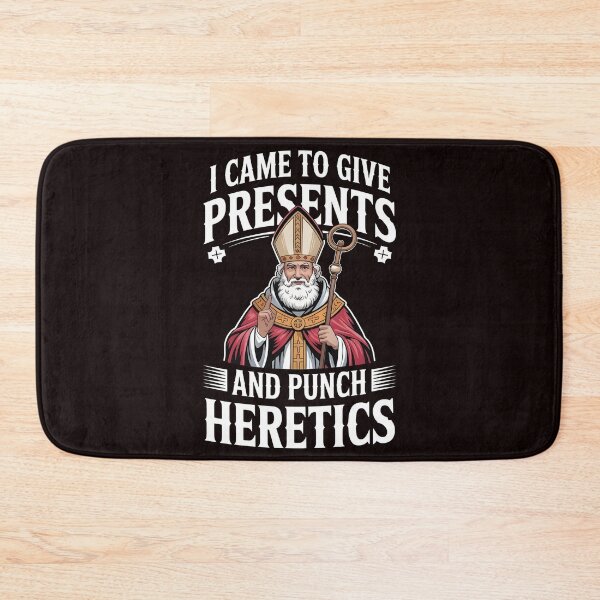 Item preview, I Came to Give Presents and Punch Heretics – St Nicholas Catholic Christmas Humor designed and sold by Redgiant87x.