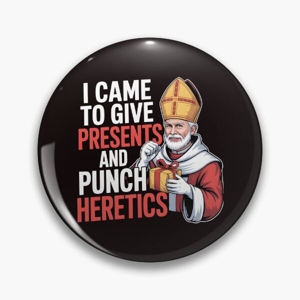 Item preview, I Came to Give Presents and Punch Heretics – Catholic Icon Christmas Joke designed and sold by Redgiant87x.