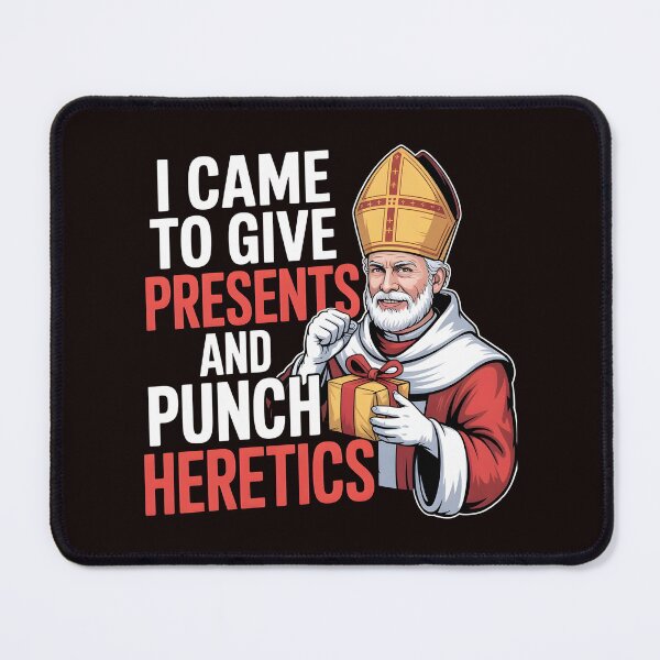 Item preview, I Came to Give Presents and Punch Heretics – Catholic Icon Christmas Joke designed and sold by Redgiant87x.