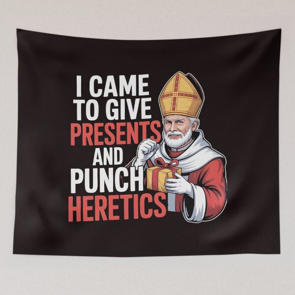 Item preview, I Came to Give Presents and Punch Heretics – Catholic Icon Christmas Joke designed and sold by Redgiant87x.