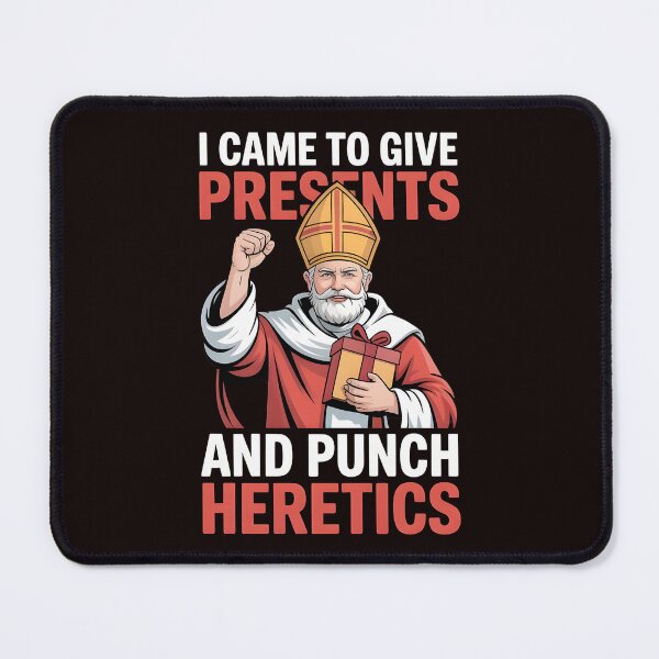 Item preview, I Came to Give Presents and Punch Heretics – Catholic Christmas Humor Design designed and sold by Redgiant87x.