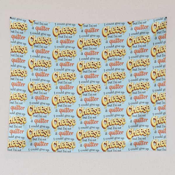 Item preview, I Could Give Up Cheese But I'm Not A Quitter designed and sold by SholoStudio.
