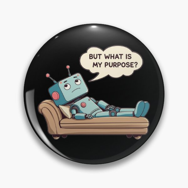Item preview, Robot What Is My Purpose Funny Existential AI Humor designed and sold by The Junto Shop.