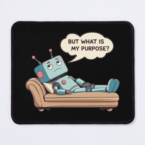 Item preview, Robot What Is My Purpose Funny Existential AI Humor designed and sold by The Junto Shop.