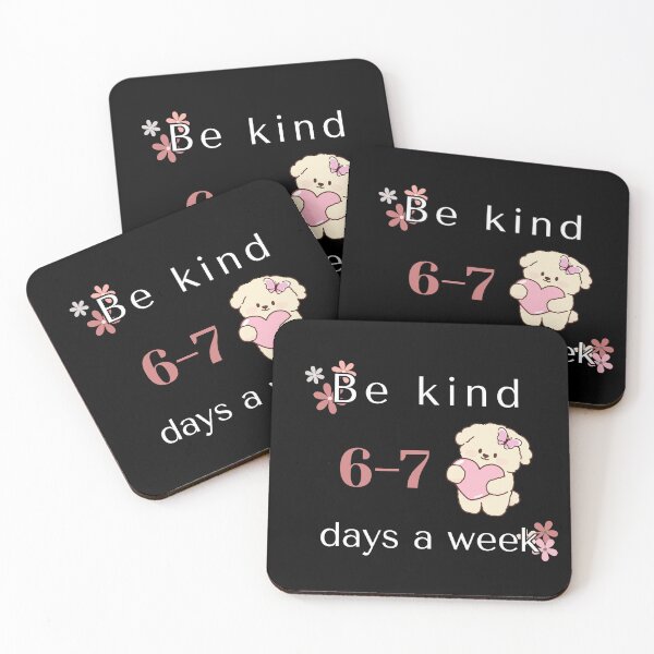 Item preview, Be Kind 6-7 Days A Week Meme designed and sold by Ms Wes.
