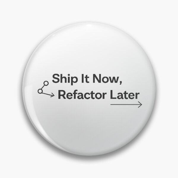 Item preview, Ship It Now, Refactor Later — Developer Workflow Quote designed and sold by techy-rrr.