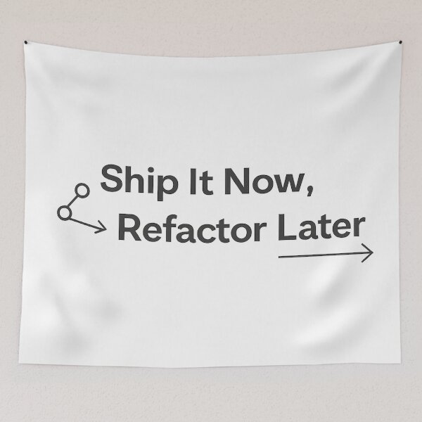Item preview, Ship It Now, Refactor Later — Developer Workflow Quote designed and sold by techy-rrr.