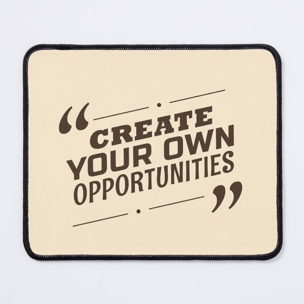 Item preview, Create Your Own Opportunities | Entrepreneurship, Proactive Growth & Ambition Quote designed and sold by Maltachi Designs.