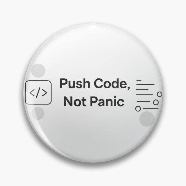 Item preview, Push Code, Not Panic — Calm Developer Mindset Quote designed and sold by techy-rrr.