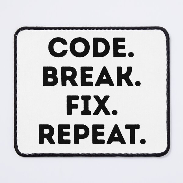 Item preview, Code Break Fix Repeat – Funny Programmer Debugging Quote designed and sold by p-frosty-design.