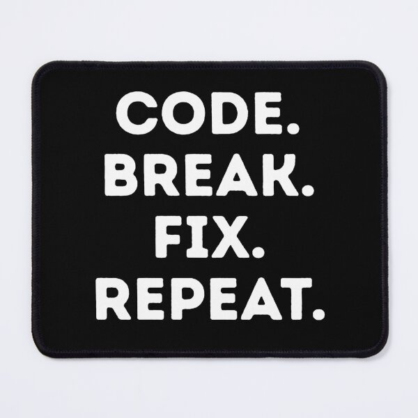 Item preview, Copy of Code Break Fix Repeat – Funny Programmer Debugging Quote designed and sold by p-frosty-design.