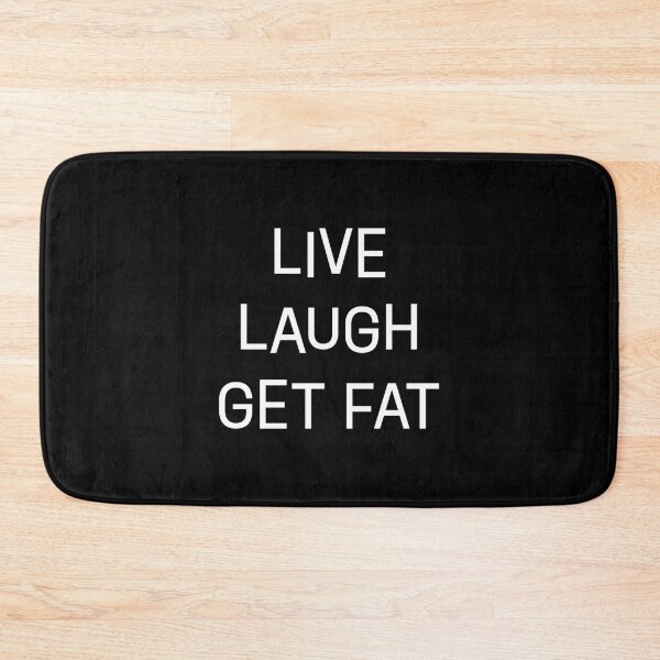 Item preview, Live Laugh Get Fat – Body Positive Meme Typography designed and sold by nomnom design.