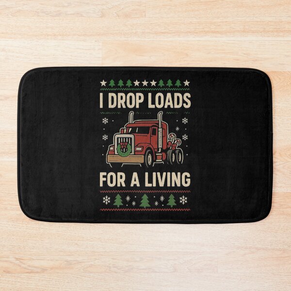 Item preview, I Drop Loads For A Living Christmas Funny Trucker Big Rig designed and sold by CarantinedChaos.