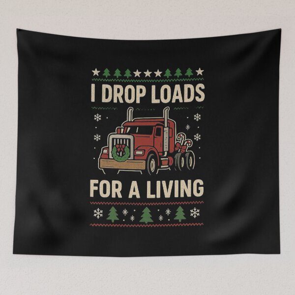 Item preview, I Drop Loads For A Living Christmas Funny Trucker Big Rig designed and sold by CarantinedChaos.