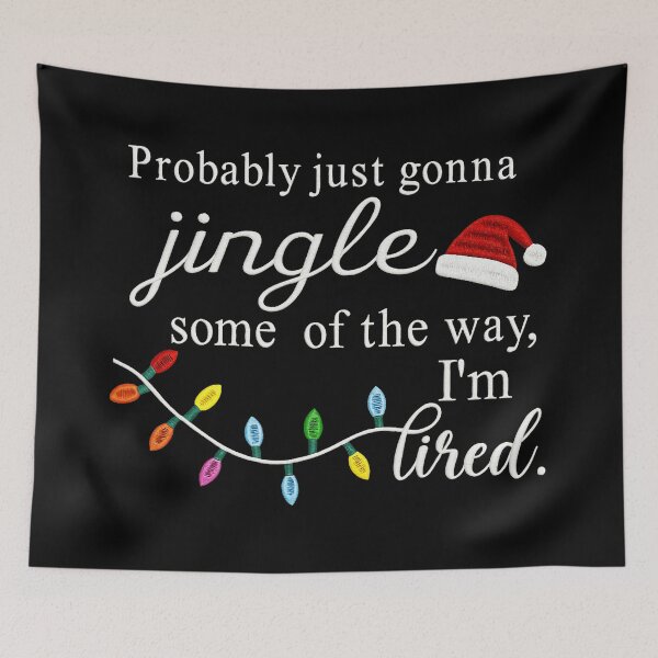 Item preview, Probably Just Gonna Jingle Some Of The Way designed and sold by WayTBeenkenArt.