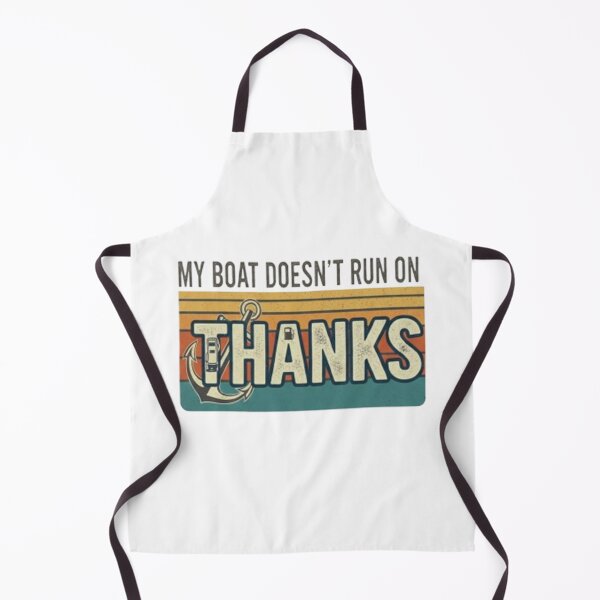 Item preview, My Boat Doesnt Run On Thanks designed and sold by kreativa01.