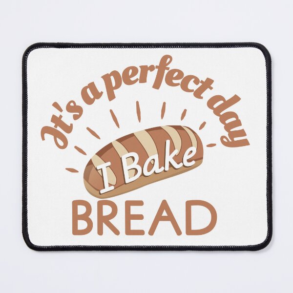 Item preview, Its a perfect day I Bake Bread designed and sold by Innet.