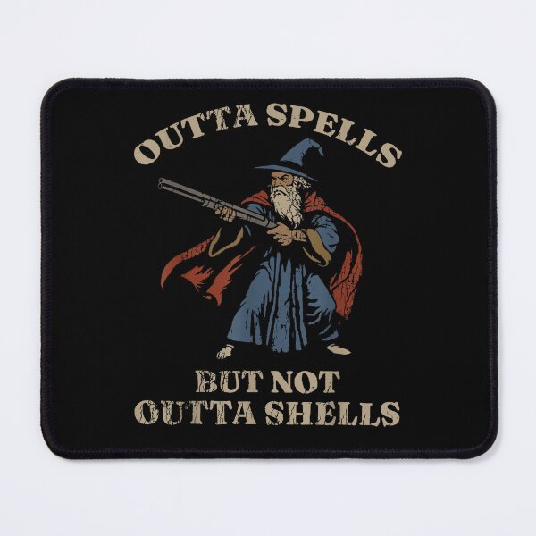 Item preview, Outta Spells But Not Outta Shells Wizard Fantasy Meme designed and sold by RedeRx.
