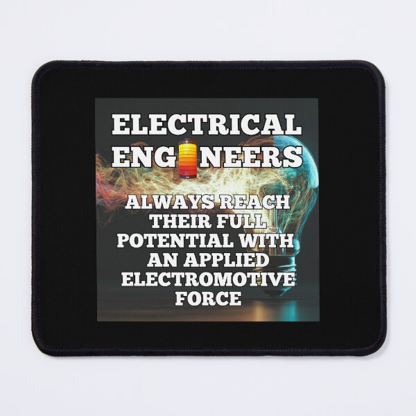 Item preview, Electrical Engineers Always Reach their Full Potential. designed and sold by MPC-Mince-Pies.