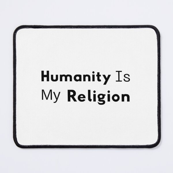 Item preview, Humanity Is My Religion – Peace & Kindness Quote Typography designed and sold by TorqueThread.