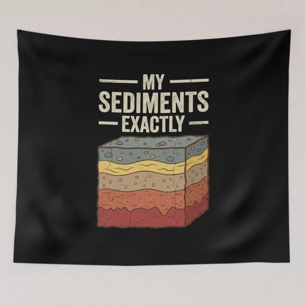 Item preview, My Sediments Exactly Geology Humor designed and sold by SofenArt.