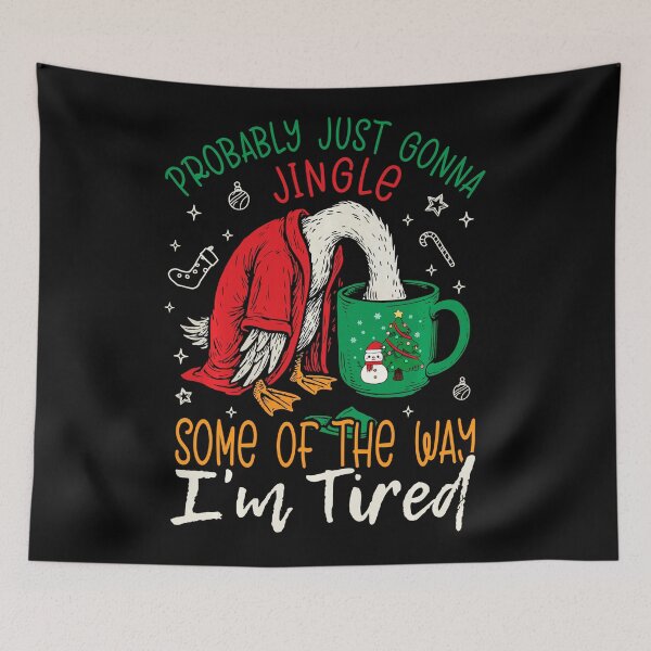 Item preview, Probably Just Gonna Jingle Some Of The Way Im Tired Goose  designed and sold by WayTBeenkenArt.