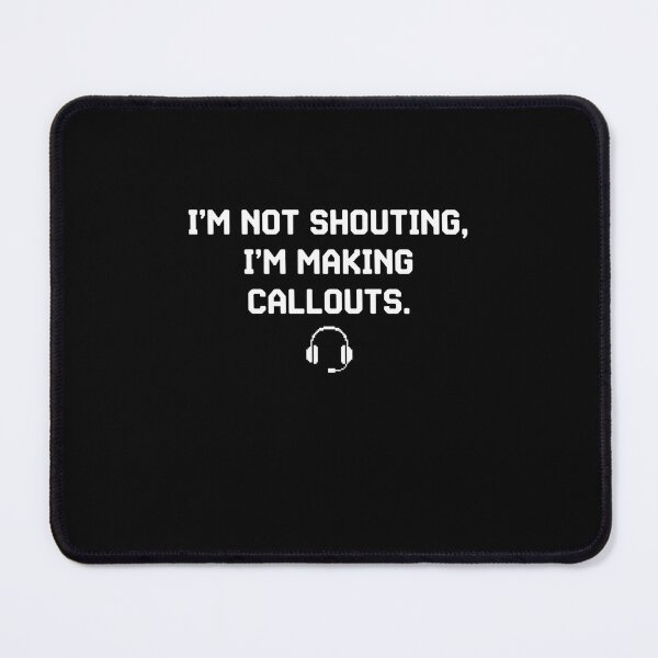 Item preview, I'm Not Shouting, I'm Making Callouts designed and sold by SofenArt.