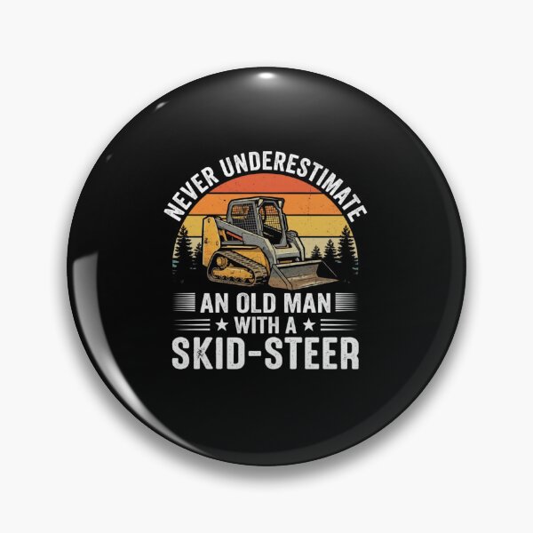 Item preview, Never Underestimate An Old Man With A Skid-Steer designed and sold by SofenArt.