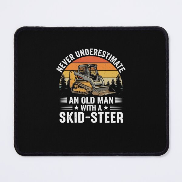 Item preview, Never Underestimate An Old Man With A Skid-Steer designed and sold by SofenArt.