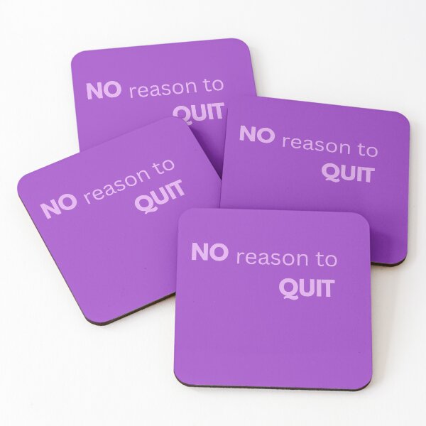 Item preview, No Reason to Quit Motivational Quote designed and sold by RADesignHub.