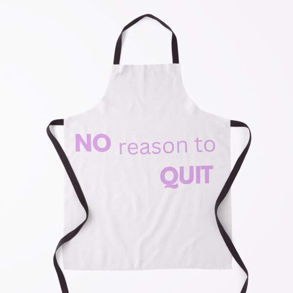 Item preview, No Reason to Quit Motivational Quote designed and sold by RADesignHub.