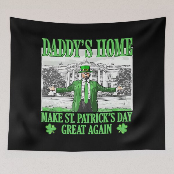 Item preview, Daddy'S Home Make St Patricks Day designed and sold by tinglatoravi.