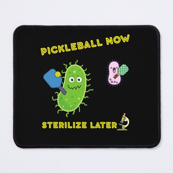 Item preview, Pickleball Now, Sterilize Later Gift – Funny Microbiology & Lab Humor for Biologists designed and sold by BLAKZONE.