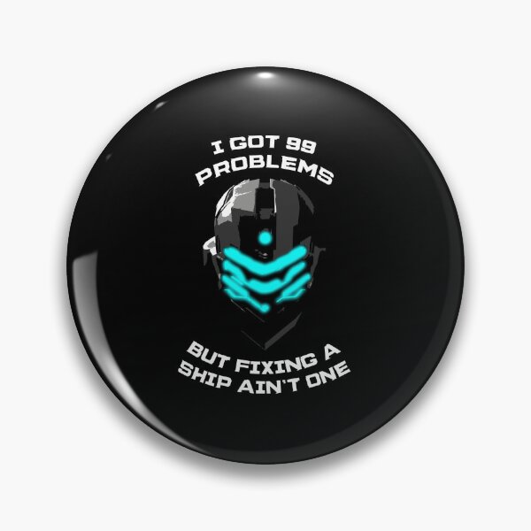 Item preview, Dead Space Isaac Clarke 99 Problems  designed and sold by bowesteffas.