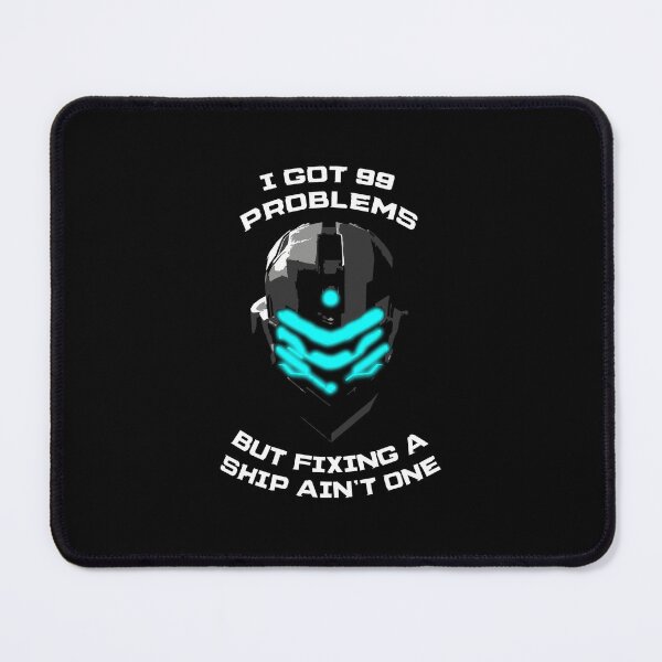Item preview, Dead Space Isaac Clarke 99 Problems designed and sold by bowesteffas.
