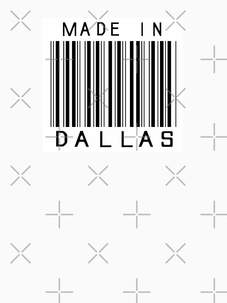 Made in Dallas by heeheetees