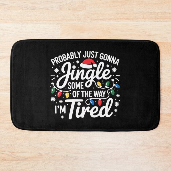 Item preview, Probably Just Gonna Jingle Some Of The Way Im Tired Xmas  designed and sold by WayTBeenkenArt.