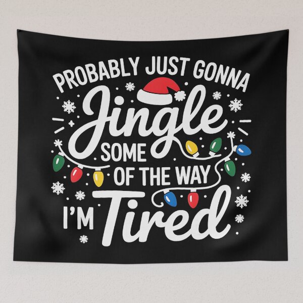 Item preview, Probably Just Gonna Jingle Some Of The Way Im Tired Xmas  designed and sold by WayTBeenkenArt.